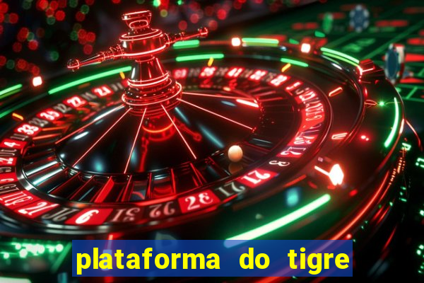 plataforma do tigre que paga no cadastro